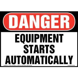 Danger: Equipment Starts Automatically Sign - OSHA