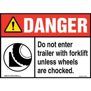 Danger: Do Not Enter Trailer With Forklift Unless Wheels Are Chocked Sign - ANSI