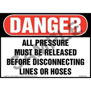 Danger: All Pressure Must Be Released Before Disconnecting Lines Or Hoses Sign - OSHA