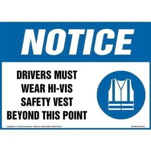 Notice: Drivers Must Wear Hi-Vis Safety Vest Beyond This Point Sign with Icon - OSHA