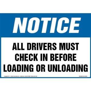 Notice: All Drivers Must Check In Before Loading Or Unloading Sign - OSHA