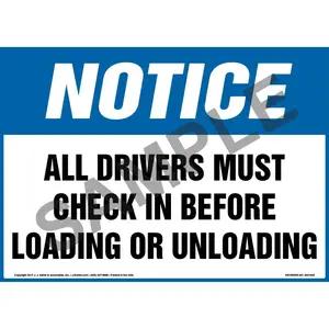 Notice: All Drivers Must Check In Before Loading Or Unloading Sign - OSHA