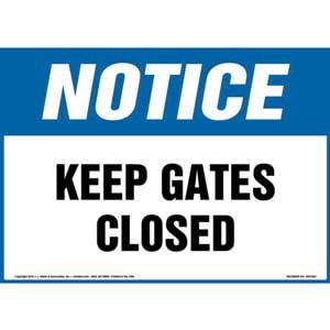 Notice: Keep Gates Closed Sign - OSHA, Landscape