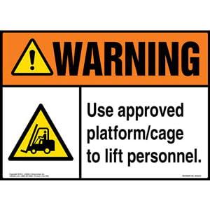 Warning: Use Approved Platform/Cage To Lift Personnel Sign with Icon - ANSI