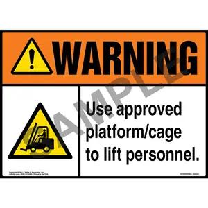 Warning: Use Approved Platform/Cage To Lift Personnel Sign with Icon - ANSI