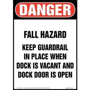 Danger: Fall Hazard, Keep Guardrail in Place When Dock Is Vacant and Dock Door Is Open Sign - OSHA