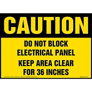 Caution: Do Not Block Electrical Panel, Keep Area Clear For 36 In. Sign - OSHA