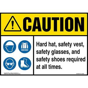 Caution: Hard hat, safety vest, safety glasses, and safety shoes are required at all times - ANSI