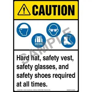 Caution: Hard hat, safety vest, safety glasses, and safety shoes are required at all times - ANSI