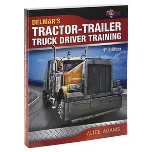 Tractor-Trailer Truck Driver Training - 4th Edition