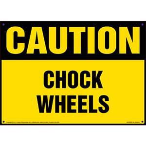 Caution: Chock Wheels Sign - OSHA