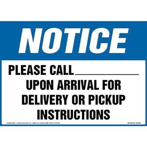 Notice Please Call Upon Arrival For Delivery Or Pickup Instructions Sign OSHA